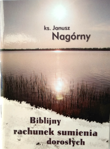 Biblijny rachunek sumienia dorosłych , autor ks. Janusz Nagórny