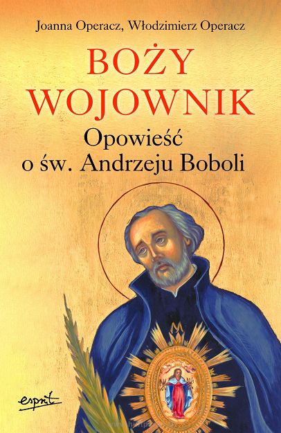 Boży wojownik, autorzy: Joanna i Włodzimierz Operacz