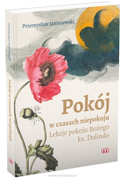 Pokój w czasach niepokoju. Lekcje pokoju Bożego ks. Dolindo