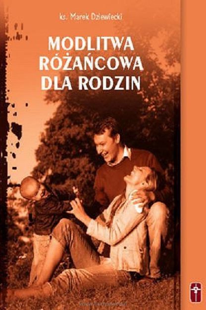 Modlitwa różańcowa dla rodzin. -ks. Marek Dziewiecki