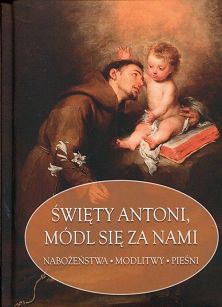 Święty Antoni módl się za nami