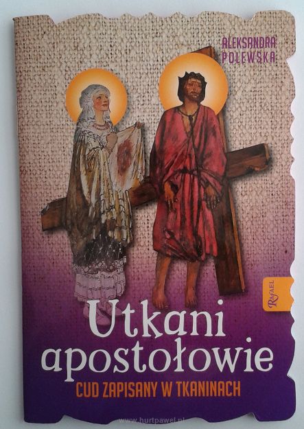 Utkani apostołowie. Cud zapisany w tkaninach