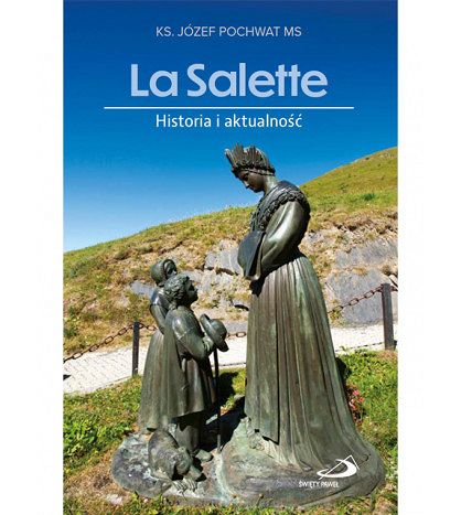 La Salette. Historia i aktualność