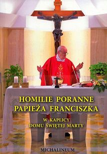 Homilie Poranne Papieża Franciszka w kaplicy Domu Świętej Marty