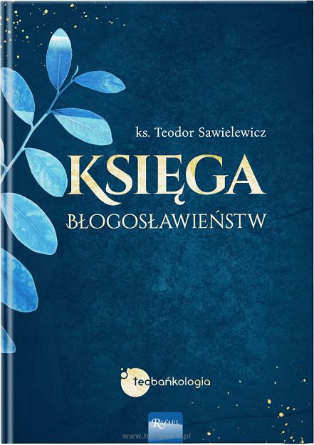 Księga błogosławieństw -  ks. Teodor Sawielewicz