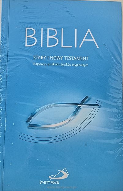 Biblia. Stary i Nowy Testament. Najnowszy przekład z języków oryginalnych