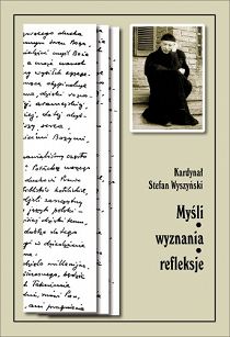 Myśli, wyznania, refleksje kard. Stefan Wyszyński