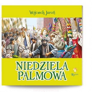 Niedziela Palmowa - Wojciech Jaroń