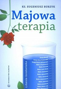 Majowa terapia - Ks. Eugeniusz Burzyk