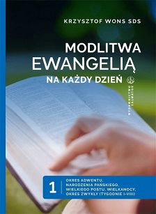 Modlitwa Ewangelią na każdy dzień. Tom 1