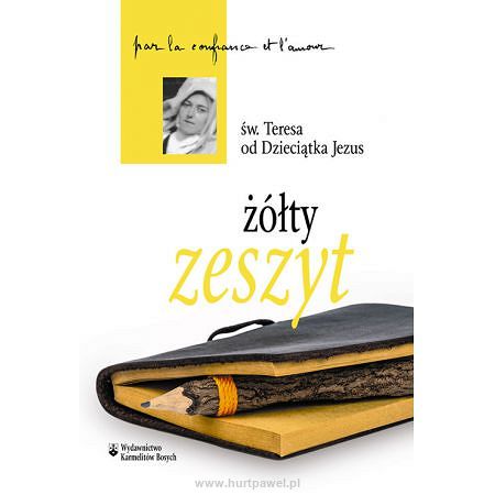 Żółty zeszyt - św. Teresa od Dzieciątka Jezus