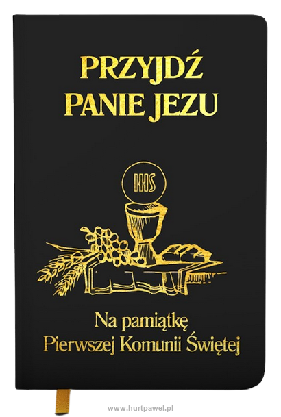  Przyjdź Panie Jezu - Pamiątka Pierwszej Komunii Świętej - czarna