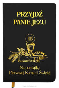  Przyjdź Panie Jezu - Pamiątka Pierwszej Komunii Świętej - czarna