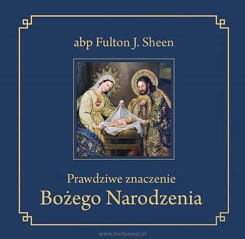 Prawdziwe znaczenie Bożego Narodzenia