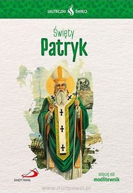 Święty Patryk - Skuteczni Święci