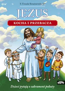 Jezus kocha i przebacza  - s. Urszula Kwaśniewska SP