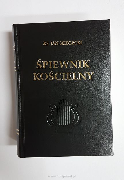 Ks. Jan Siedlecki. Śpiewnik Kościelny