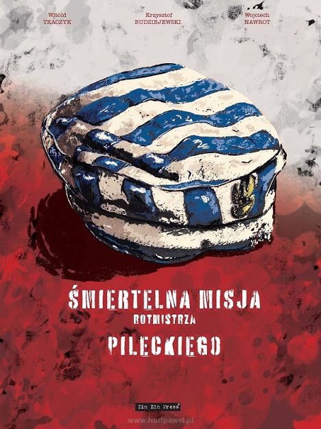 Śmiertelna misja Rotmistrza Pileckiego