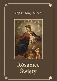 Różaniec Święty, autor abp Fulton J. Sheen