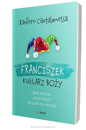 Franciszek. Kuglarz Boży - brata Pacyfika 