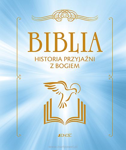 Biblia. Historia przyjaźni z Bogiem