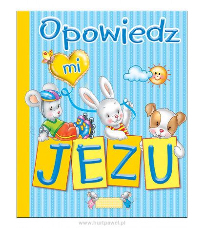 Opowiedz mi Jezus