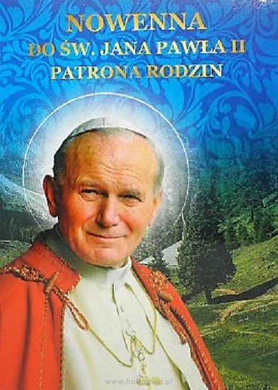 Nowenna do św.Jana Pawła II Patrona Rodzin