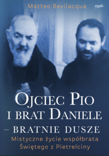 Ojciec Pio i brat Daniele - Bratnie dusze