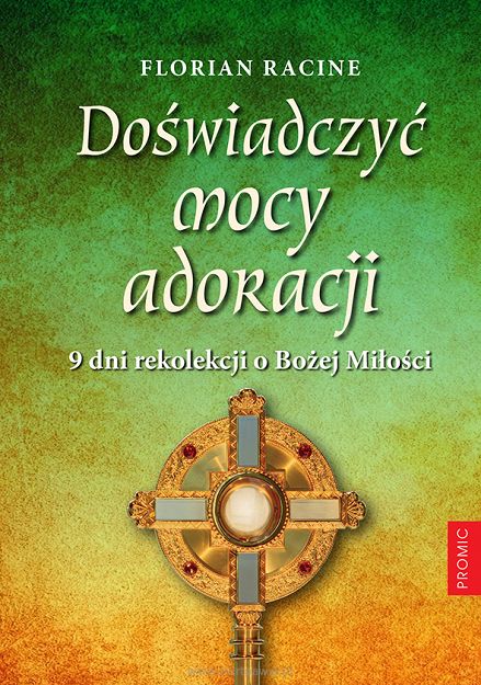 Doświadczyć mocy adoracji.