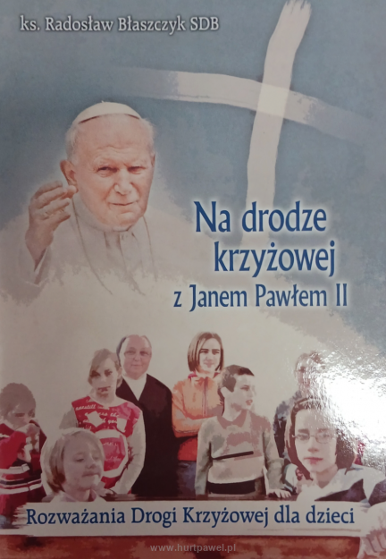 Na drodze krzyżowej z Janem Pawłem II