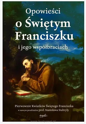 Opowieści o Świętym Franciszku i jego współbraciach