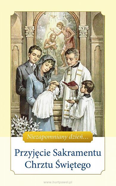 Przyjęcie Sakramentu Chrztu Świętego Niezapomniany dzień, autor Ewa Skarżyńska