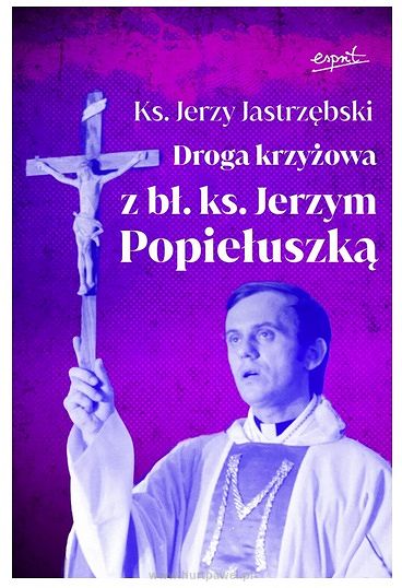 Droga krzyżowa z bł.ks. Jerzym Popiełuszką