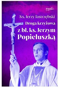 Droga krzyżowa z bł.ks. Jerzym Popiełuszką