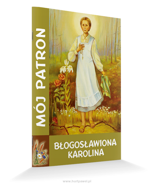 Mój Patron - Błogosławiona Karolina