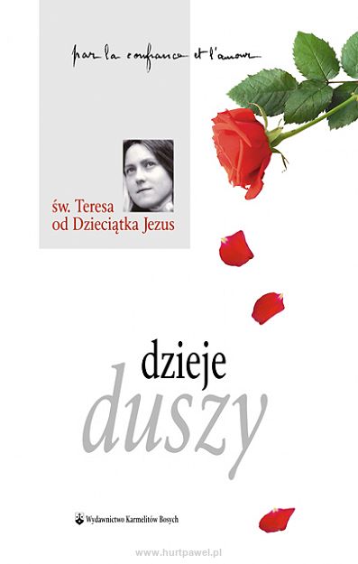 Dzieje Duszy, św. Teresa od Dzieciątka Jezus - św Teresaod Dzieciątka Jezus