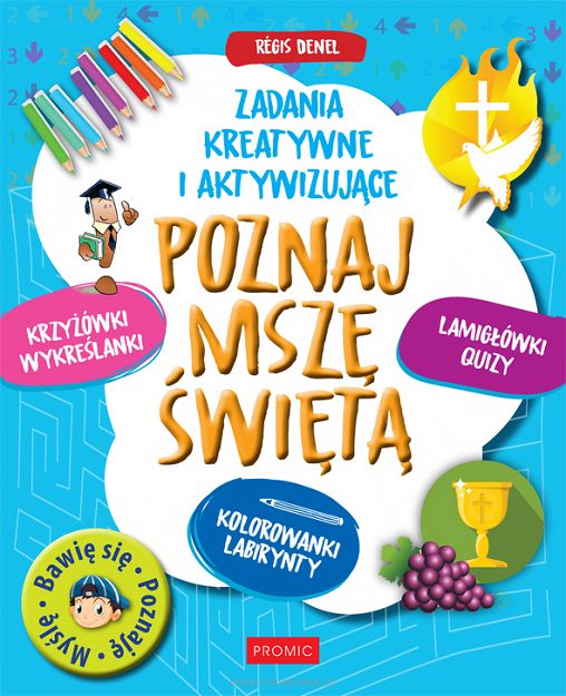 Poznaj Mszę Świętą. Zadania kreatywne i aktywizujące