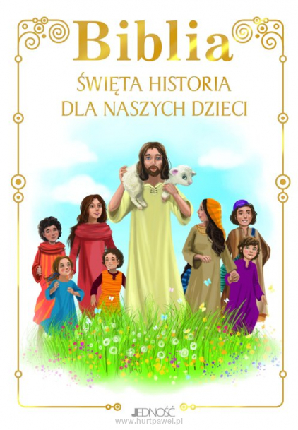 Biblia - Święta Historia dla Naszych Dzieci