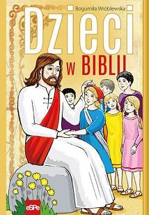 Bogumiła Wróblewska - Dzieci w Biblii