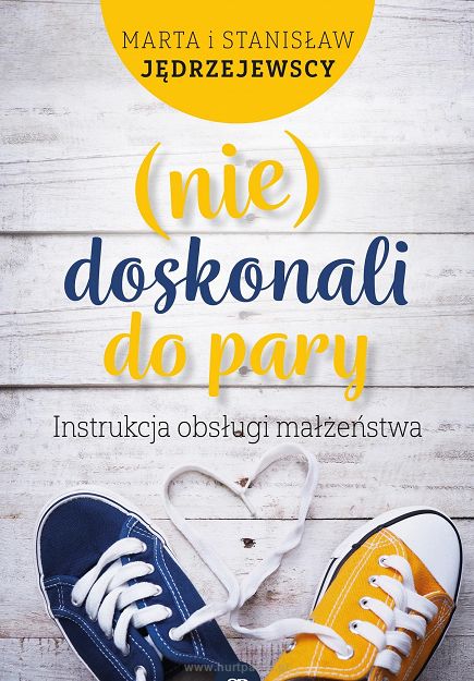 (nie) doskonali do pary. Instrukcja obsługi małżeństwa