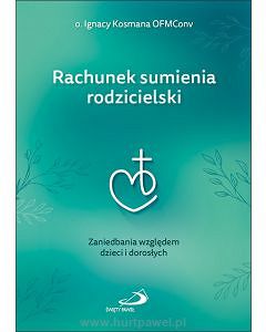 Rachunek sumienia rodzicielski o. Ignacy Kosmana OFMConv