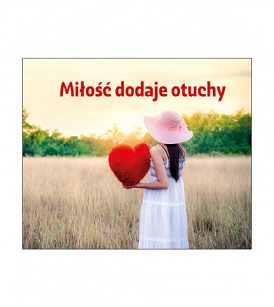 Miłość dodaje otuchy