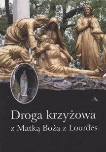 Droga krzyżowa z Matką Bożą z Lourdes