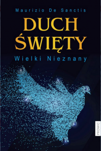 Duch Święty Wielki nieznany. Maurizio De Sanctis.