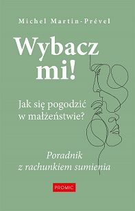 Wybacz mi! Jak się pogodzić w małżeństwie? Poradnik z rachunkiem sumienia