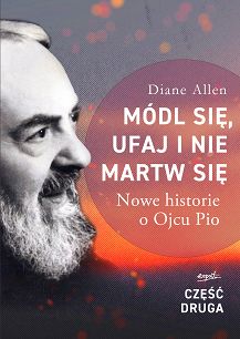 Módl się, ufaj i nie martw się - część II - Diane Allen