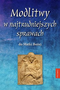 Modlitwy w najtrudniejszych sprawach do Matki Bożej