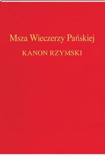 Msza Wieczerzy Pańskiej - Kanon Rzymski