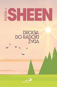 Droga do radości życia, abp Fulton J. Sheen