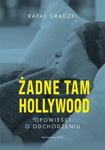 Żadne tam Hollywood Rafał Grądzki